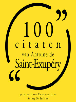 cover image of 100 citaten van Antoine de Saint Exupéry